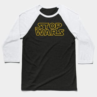 Stop Wars Baseball T-Shirt